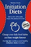 Initiation Diets - Change your daily food habits and lose weight for ever